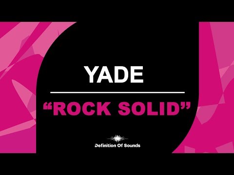 Yade - Rock Solid (Original Mix)