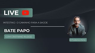 LIVE  INTESTINO : O CAMINHO PARA A SAÚDE - com  Dr. CRISTIANO RUDGE