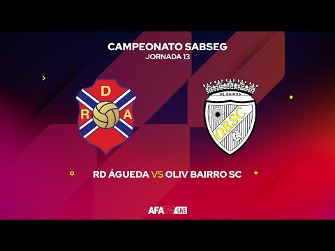 RD ÁGUEDA vs OLIV. BAIRRO SC - JORNADA 13