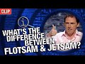 QI | What's The Difference Between Flotsam & Jetsam?