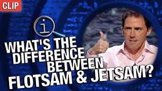 QI | What&#39;s The Difference Between Flotsam &amp; Jetsam?