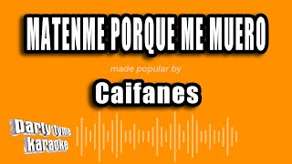 Caifanes - Matenme Porque Me Muero (Versión Karaoke)