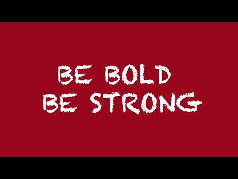 Be Bold Be Strong