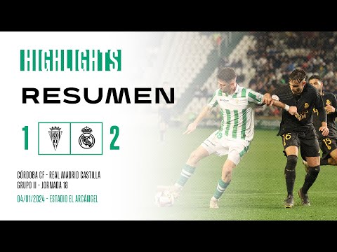 RESUMEN CORDOBA REAL MADRID CASTILLA 1 2