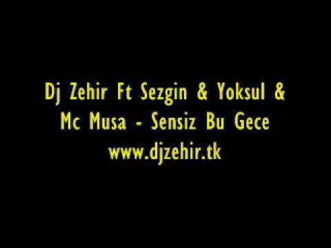 Dj Zehir Ft Sezgin & Yoksul & Mc Musa - Sensiz Gece 2009