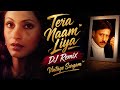 Tera Naam Liya Dj Remix Ram Lakhan Vintage Sargam Old Is Gold Retro Remix