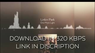 Download lagu LINKIN PARK - ONE MORE LIGHT | Download in 320kbps | Link in discription mp3