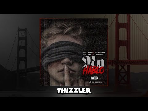 AG Cubano x Young Chop x Baby Gas x DJ Habanero - No Hablo (Prod. Treallion) [Thizzler.com Exclusive