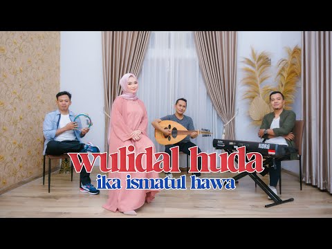 COVER BY IKA ISMATUL HAWA - WULIDAL HUDA   ( ولد الهدى ) IKA ENTERTAINMENT