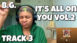 B.G ITS ALL ON YOU VOL.2 ALBUM REACTION “ GET YOUR SHINE ON “