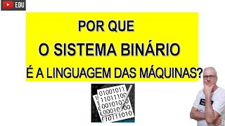 GRINGS - SiSTEMA BINÁRIO = LINGUAGEM DE MÁQUINA
