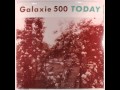 Galaxie 500 ‎- It's Getting Late