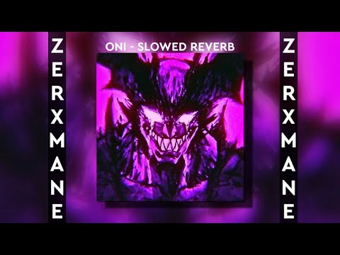 ZERXMANE x WOLRA - ONI [ SLOWED € REVERB ]