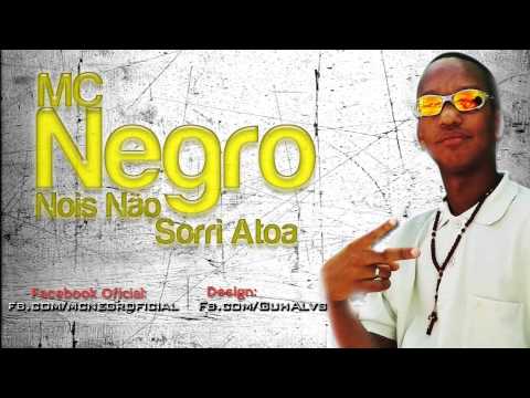MC Negro - Nois não sorri Atoa (DJ Gege) Pesada 2013