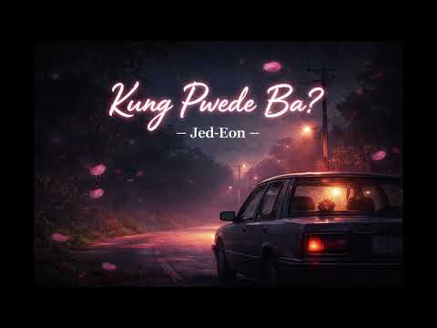 Kung Pwede Ba — Jed-Eon