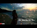 Hasi Ban Gaye Female Version Romantic WhatsApp Status Video 30 Sec Lyrics