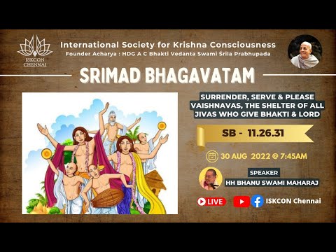 SB_11.26.31 - Surrender, serve & please Vaishnavas, the shelter of all Jivas who give Bhakti & Lord!