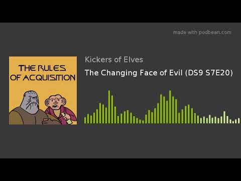 The Changing Face of Evil (DS9 S7E20)