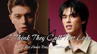 Download lagu I Think They Call This Love - Elliot James Reay & Matthew Ifield (Duet version) mp3