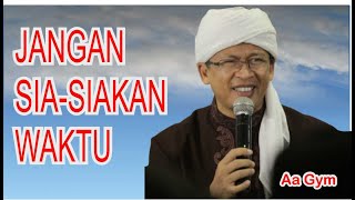 Download lagu JANGAN SIA SIAKAN WAKTU Ceramah Aa Gym Kajian Alhi... mp3