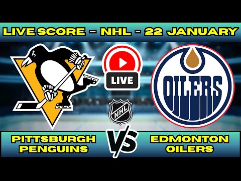 🔴 LIVE: Pittsburgh Penguins at Edmonton Oilers | NHL Scoreboard | Crosby vs McDavid | Jan 22
