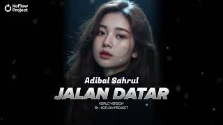 Download lagu ADIBAL SAHRUL -  JALAN DATAR COVER | KOFLOW PROJECT VERSION | AI COVER mp3