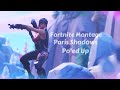 Fortnite Montage Po Ed Up Paris Shadows