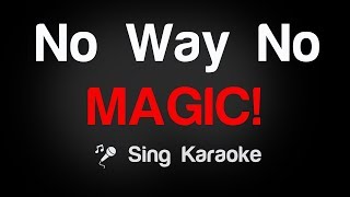 Download lagu MAGIC! - No Way No Karaoke Lyrics mp3