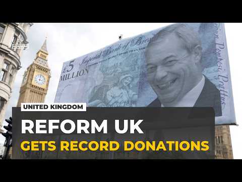 Reform UK gets record-breaking donations amid funding investigation