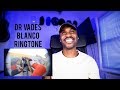 Dr Vades x Blanco - Ringtone [Music Video] | GRM Daily [Reaction] | LeeToTheVI