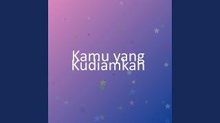 Download lagu Kamu yang Kudiamkan mp3