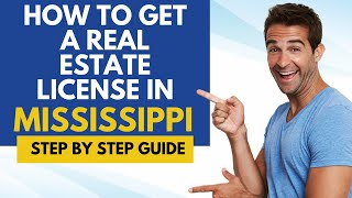 How To Become A Real Estate Agent In Mississippi - Steps To Get A Real Estate License In Mississippi
