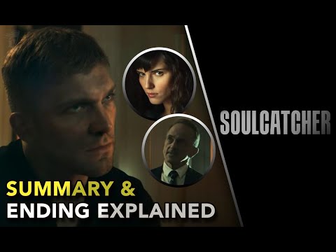 Soulcatcher Summary & Ending Explained & Hidden Details