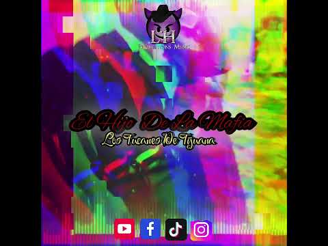 EL HIJO DE LA MAFIA - LOS TUCANES DE TIJUANA  #suscribanse #exclusive