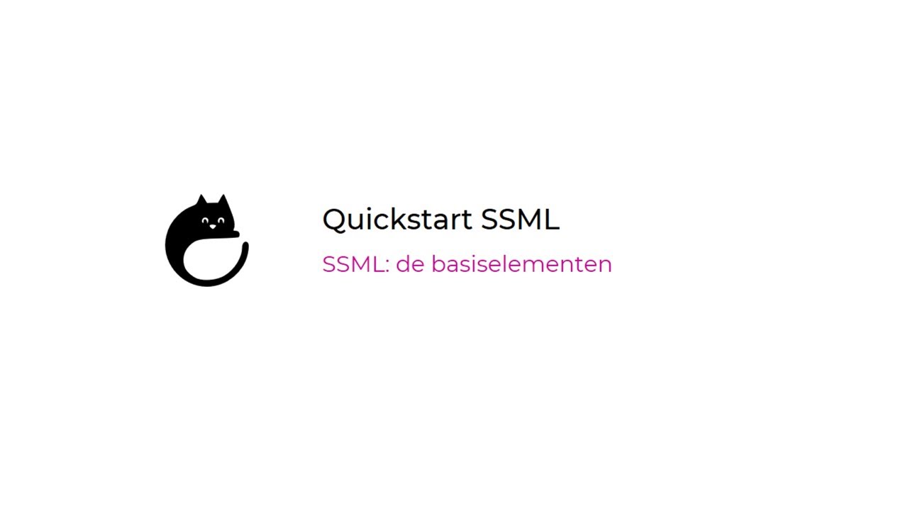 Quickstart SSML: les 3 'De basiselementen'