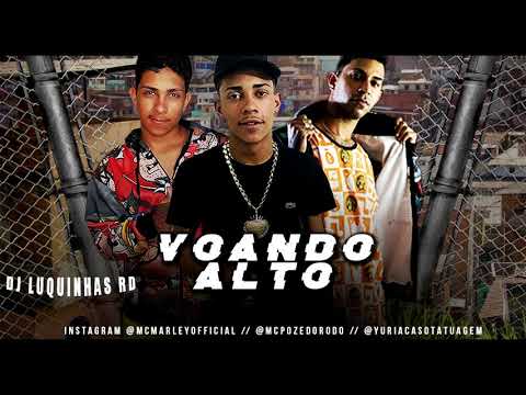 Yuri Acaso Feat. MC Marley e Poze do rodo - Voando Alto