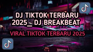 Download lagu DJ TIKTOK TERBARU 2025_ DJ BREAKBEAT LAGU BARAT TERBARU 2025 mp3 Download lagu DJ TIKTOK TERBARU 2025_ DJ BREAKBEAT LAGU BARAT TERBARU 2025 mp3
