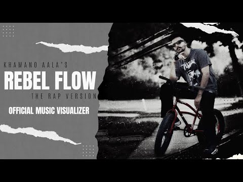 REBEL FLOW - THE RAP VERSION | KHAMANO AALA | OFFICIAL MUSIC VISUALS.