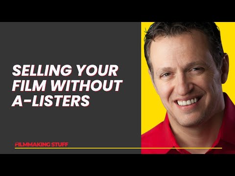 Selling a Film Without A-Listers
