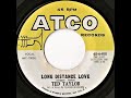 Ted Taylor- Long Distance Love