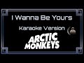 Arctic Monkeys I Wanna Be Yours CC Karaoke Instrumental Version