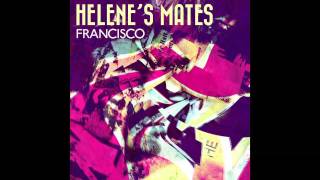 Helene's Mates - Francisco