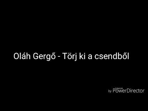 Oláh Gergő - Törj ki a csendből (dalszöveg)