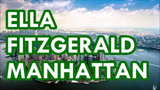 ELLA FITZGERALD   MANHATTAN   +   lyrics