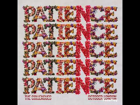 Patience - The Colleagues feat October London