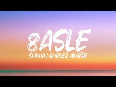8 ASLE (Lyrics) Sukha | Gurlez Akhtar