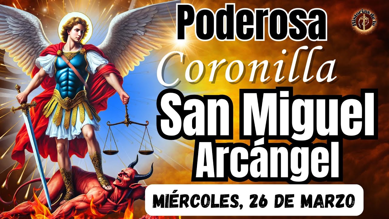 ⚔️🛡PODEROSA CORONILLA CONTRA TODO MAL A ⚖️SAN MIGUEL ARCÁNGEL. Miércoles, 26 de Marzo. #coronilla