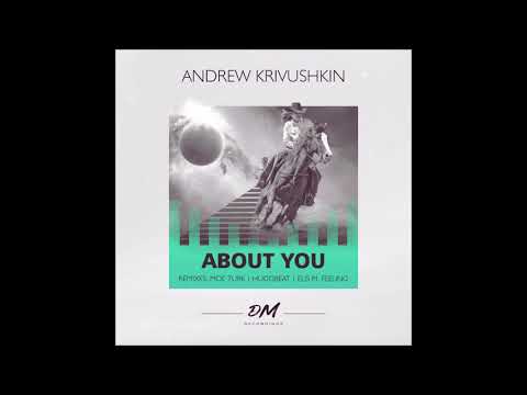 Andrew Krivushkin - About You (Original Mix)