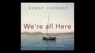We're All Here Lyric Video: Kenny Chesney