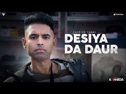 Desiya Da Daur (Official Video) : PARMISH VERMA | Kanneda | Releasing 21st March on JioHotstar